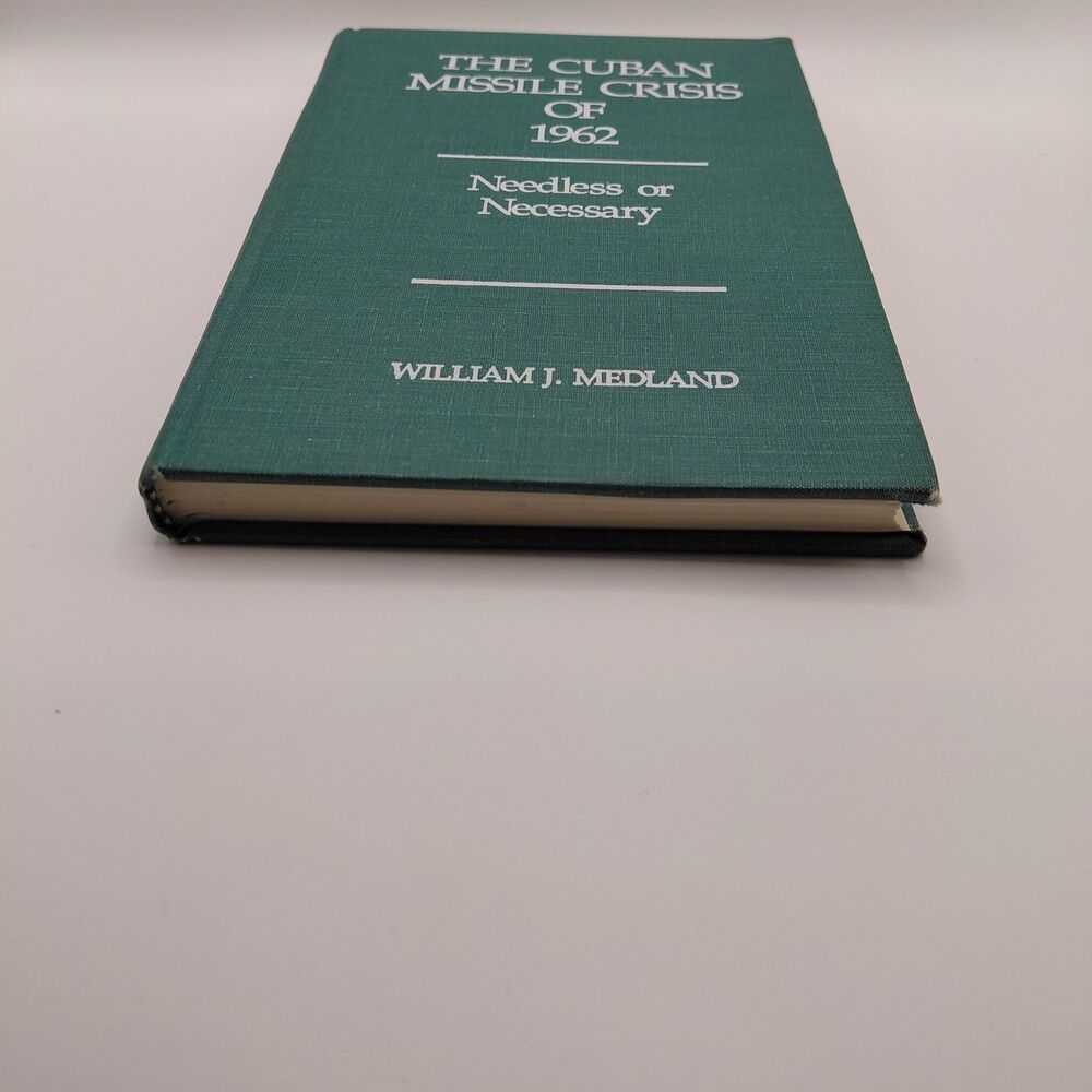 The Cuban Missile Crisis of 1962: Needless or Necessary? by William Medland - Picture 4 of 7